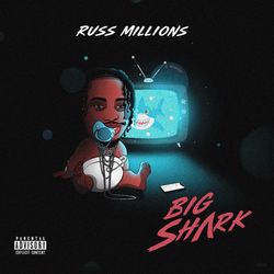 Big Shark - Russ Millions