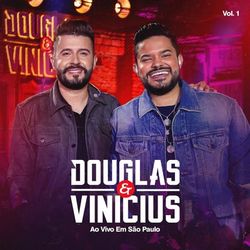 Ao Vivo Em São Paulo (Vol. 1) - Douglas & Vinicius