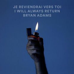 Je Reviendrai Vers Toi / I Will Always Return (Live) - Bryan Adams