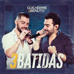 Guilherme & Benuto - 3 Batidas