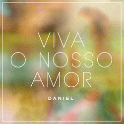 Viva o Nosso Amor (Daniel)