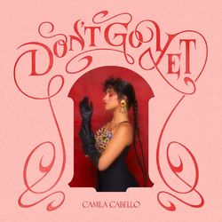 Don't Go Yet (Camila Cabello)
