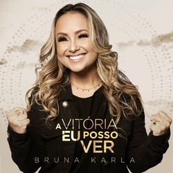 A Vitória Eu Posso Ver (See a Victory) - Bruna Karla