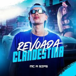 Revoada Clandestina - MC R Sips