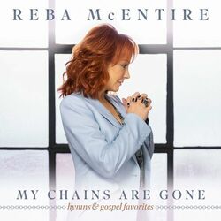 My Chains Are Gone - Reba McEntire