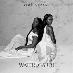 Water & Garri - Tiwa Savage