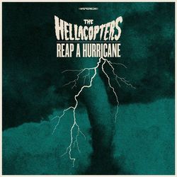 Reap A Hurricane - The Hellacopters
