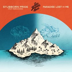 Stubborn Pride (feat. Marcus King) / Paradise Lost On Me - Zac Brown Band