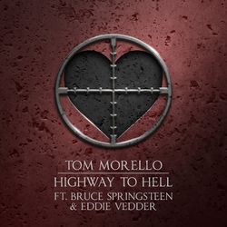 Highway to Hell (feat. Bruce Springsteen & Eddie Vedder) - Tom Morello