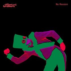 No Reason - The Chemical Brothers
