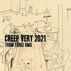 Creep (Very 2021 Rmx) - Thom Yorke