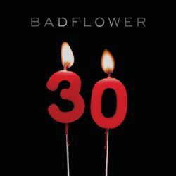 30 - Badflower