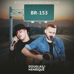 Br-153 (Live) - Douglas e Henrique