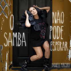 O Samba Não Pode Esperar - Daniela Mercury