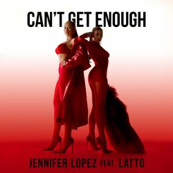 Can't Get Enough (feat. Latto) - Jennifer Lopez