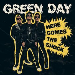 Here Comes The Shock - Green Day