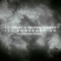 Let Somebody Go (Ofenbach Remix) - Coldplay