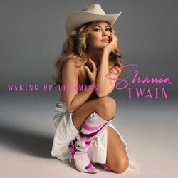 Waking Up Dreaming - Shania Twain
