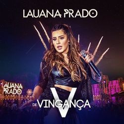 V De Vingança (Ao Vivo) - Lauana Prado