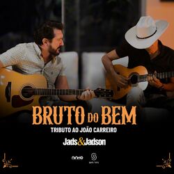 Bruto do Bem Tributo ao João Carreiro - Jads e Jadson