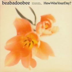How Was Your Day? - beabadoobee
