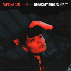 Break My Broken Heart - Winona Oak