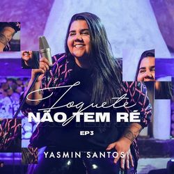Yasmin Santos - Foguete Não Tem Ré - EP 3