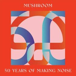 Mushroom: 50 Years of Making Noise (Reimagined) - Ed Sheeran