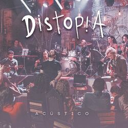 Distopia (Acústico Ao Vivo) - Distopia