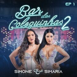 Bar Das Coleguinhas 2 (Ao Vivo / EP 1) - Simone e Simaria