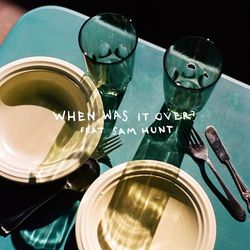 when was it over? (feat. Sam Hunt) - Sasha Sloan