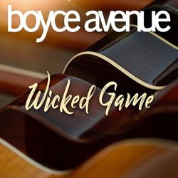 Wicked Game - Boyce Avenue