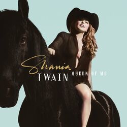 Queen Of Me - Shania Twain