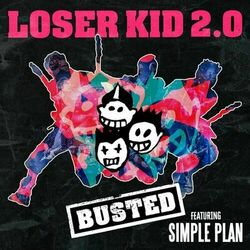 Loser Kid 2.0 - Busted