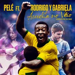 Acredita No Véio (Listen to the Old Man) - Pelé