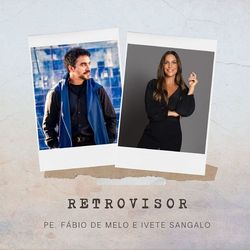 Retrovisor - Padre Fábio de Melo