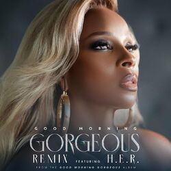 Good Morning Gorgeous (feat. H.E.R.) - Mary J. Blige