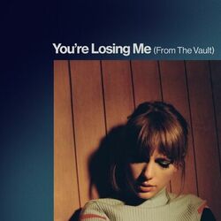 You're Losing Me (From The Vault) - Taylor Swift