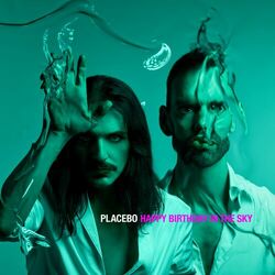 Happy Birthday in the Sky - Placebo