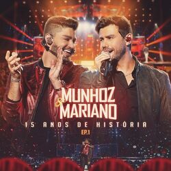 15 Anos de História (Live) - Munhoz e Mariano