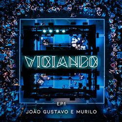Viciando (Ao vivo) - João Gustavo & Murilo