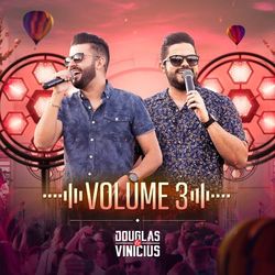 Volume 3 - Douglas & Vinicius