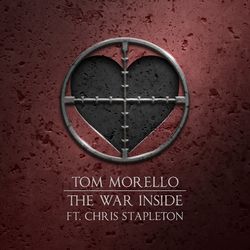 The War Inside (feat. Chris Stapleton) - Tom Morello