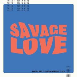 Savage Love (Laxed - Siren Beat) [BTS Remix] - Jason Derulo