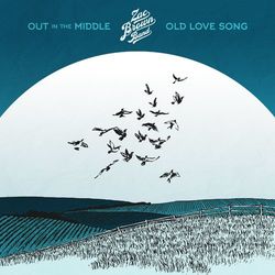 Out in the Middle / Old Love Song - Zac Brown Band