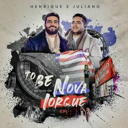 To Be (Ao Vivo Em Nova Iorque EP1) - Henrique e Juliano