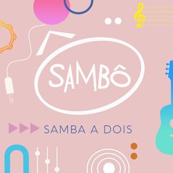 Samba a Dois - Sambô