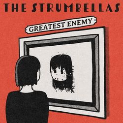 Greatest Enemy - The Strumbellas