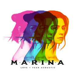 Love + Fear (Acoustic) - MARINA