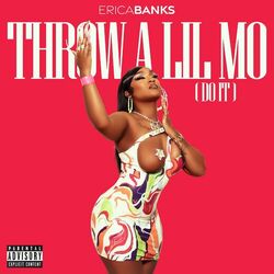 Throw a Lil Mo (Do It) - Erica Banks